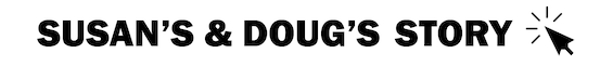 Susan and Doug's story button